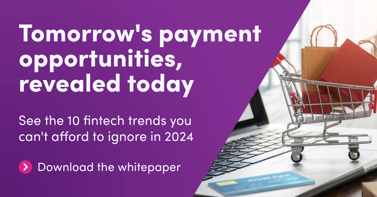 Top 10 Fintech & Payments Trends 2024 Report
